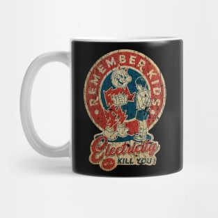 RETRO STYLE - REMEBER KIDS - ELECTRICITY WILL KILL YOU! Mug